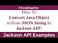 How To Convert Java Object to/from JSON String In Jackson API | Java Inspires