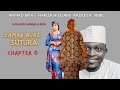 ZaMaN AuRe -SUTURA -Chapter 6 Kadan Daga Abinda Zaizo MuKu Na RaNar LaRaBa Karfe 8:00pm