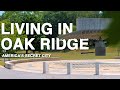 Living in Oak Ridge Tennessee - America's Secret City