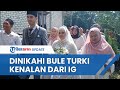 Viral Kisah Perempuan di Tuban Dinikahi Bule Asal Turki, Berawal dari Kenalan di Instagram