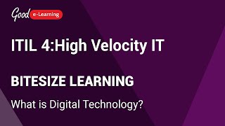 ITIL 4 High Velocity IT Bitesize Learning: What is Digital Technology? (ITIL 4  HVIT tutorial)