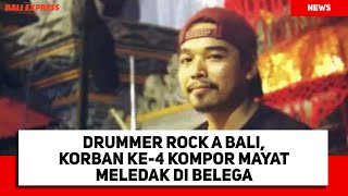 Drummer Rock a Bali, Korban Ke-4 Kompor Mayat Meledak di Belega