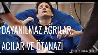 Ötanazi v2: Ötanazide ağrı ve acıya tanıklık etmek