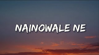 Nainowale Ne ❤️ || LYRICS || (Slowed+Reverb) || Neti Mohan || Lofi Song || Love Song ❤️