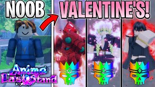 F2P Noob To Pro - Spending 50+ HOURS Evolving The New Valentine's Unit In Anime Last Stand (Ep.6)