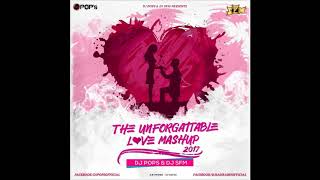 The Unforgettable Love Mashup 2017 | DJ SFM & DJ Pops