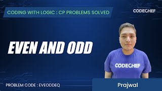 EVEODDEQ | Even and Odd | Coding with Logic: CP Problems Solved Easy