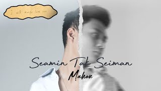 Mahen Seamin Tak Seiman Lyric