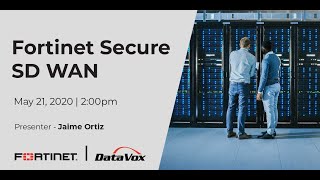 Secure SD-WAN - DataVox Webinar with Fortinet