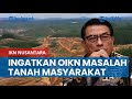 Kepala KSP Moeldoko Ingatkan Otorita IKN, Jangan Tunda Pembayaran Tanah Masyarakat di IKN Nusantara