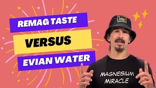 ReMag Liquid Magnesium taste VS Evian Spring Water