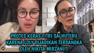 PROTES KERAS FITRI SALHUTERU KARENA LOLY DIJADIKAN TERSANGKA OLEH NIKITA MIRZANI !!