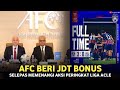 🔴Tahniah JDT🔥Raih Bonus AS$100,000 Dari AFC Selepas Memenangi Aksi Peringkat Liga ACLE