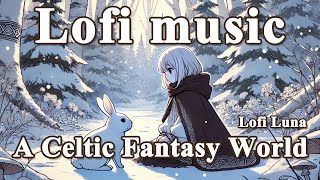 【ケルト風ファンタジー世界 物語BGM/Celtic Sound/LofiMusic/作業用BGM 】The Girl and the White Rabbit