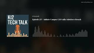 Episode 257 - Infinite Campus CEO talks Salesforce Breach