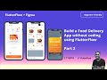 Build a Food Delivery app without coding using FlutterFlow  - Part 2