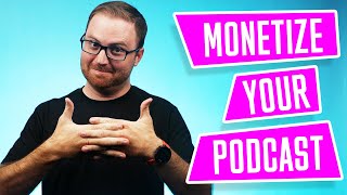 3 Ways To Monetize Your Podcast with Buzzsprout