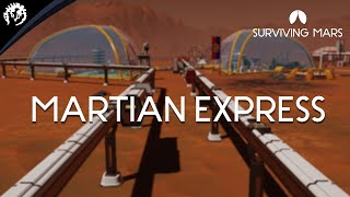 Surviving Mars | Building the Martian Express Tutorial