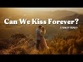 Can We Kiss Forever? Lyrics | Romantic Song Video | UR Melodies