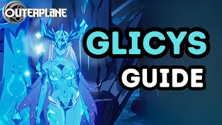 [Outerplane] ⭐ ULTIMATE GLICYS GUIDE ⭐