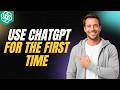 How To Use ChatGPT For The First Time [2026 Full Guide]