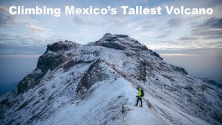 Climbing Pico De Orizaba: The Tallest Volcano in North America