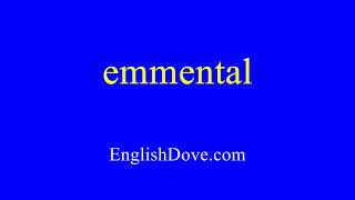 How to pronounce emmental in American English