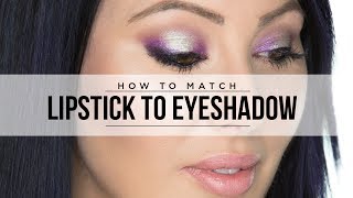 How to Match Your Eyeshadows to Your Lipstick | Pretty Smart