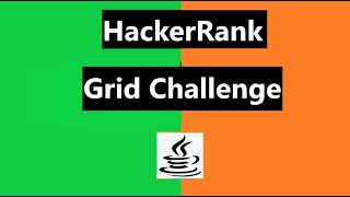 Grid Challenge Hackerrank Solution - java 8| Hackerrank Algorithm | realNameHidden