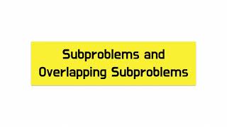 Subproblems and Overlapping Subproblems | Coding Interview and Computer Science