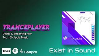 Tranceplayer (2022) | Officially Licensed. Mixed by Exist in Sound