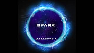 Spark | DJ Elektro X | Official Music