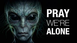 Scientists Are Terrified We Ll Find It