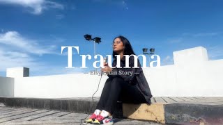 Trauma - Elsya, Aan Story (Cover by Suffiana)