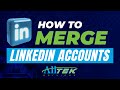 How to Merge LinkedIn Accounts