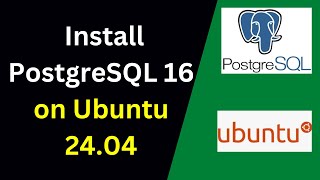 How to install and configure PostgreSQL 16 on Ubuntu 24.04 LTS|Install PostgreSQL16.2 on Ubuntu 24