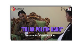 Tolak Politik Uang ll Panwaslu Kecamatan Jeruklegi