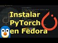 Como instalar PyTorch en Fedora - Linux