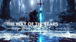 -The way of the Tears - {No Copyright Nasheed}