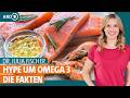 Omega 3 Fettsäuren: Wie sinnvoll sind Kapseln für die Ernährung? | Dr. Julia Fischer | ARD Gesund