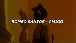 Romeo Santos - Amigo (Letra/Lyrics)