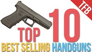 Top 10 Best Selling Handguns (Summer 2018)