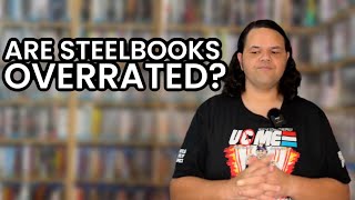 Are Steelbooks Overrated?