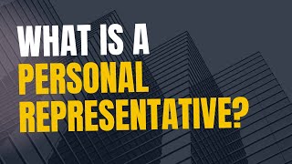 What Is a Personal Representative? | Roles, Duties & Responsibilities Explained