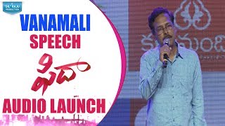 Vanamali Speech @ Fidaa Audio Launch Live || Fidaa Movie || Varun Tej, Sai Pallavi || Sekhar Kammula