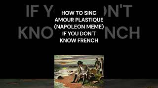 How to sing Napoleon Meme if you don't know French #shorts #memes #napoleon #howtosing #french