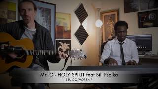 Onome Ovwori - HOLY SPIRIT  Feat Bill Psolka (Studio Worship)