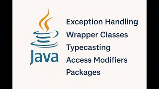 Core Java - Wrapper classes, Exception handling