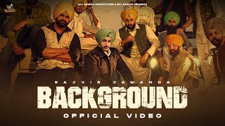 BACKGROUND: Rajvir Jawanda | Gill Raunta | Laddi Gill | New Punjabi Song 2024