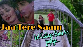 kal College Band ho jayega ll Jaan Tere Naam(1992) ll Sadhana Sargam, Udit Narayan...
